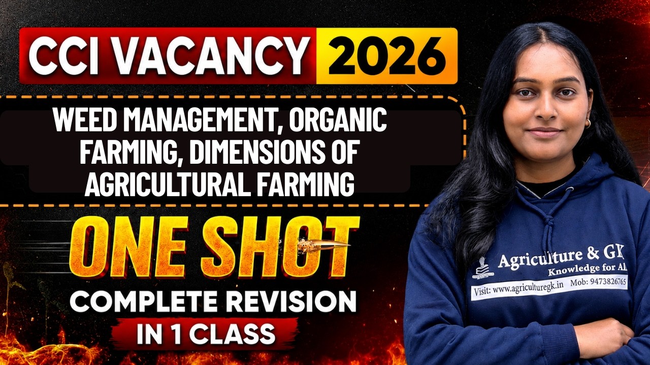 CCI Vacancy 2026 | Weed Management, Organic Farming, Agricultural Farming Full Revision in One Class