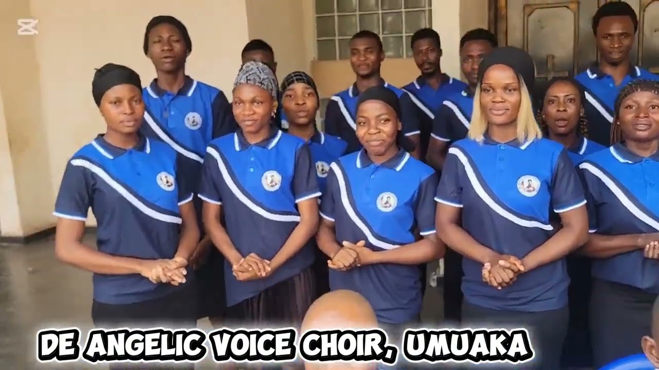 De Angelic Voice Choir Umuaka  | Song: Tobenna