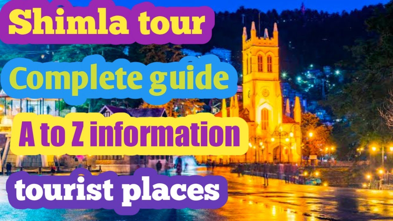 shimla complete tour guide A to z information