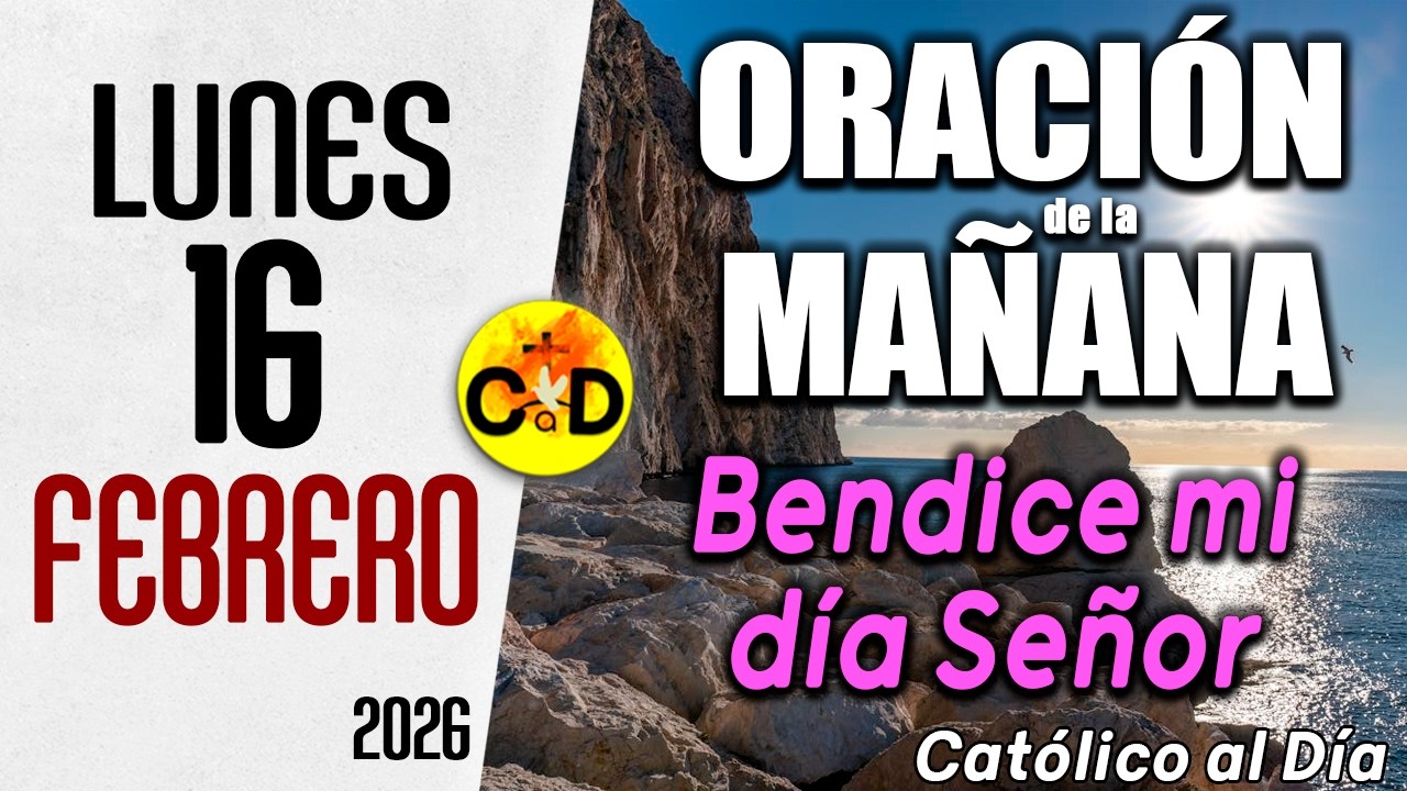 Oración de la Mañana de hoy lunes 16 de febrero de 2026 ☀️ Salmo 118