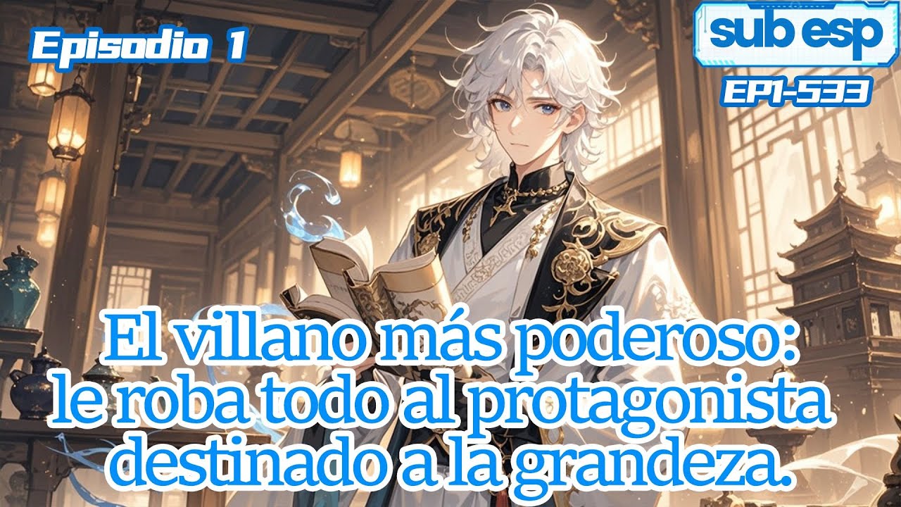 【Otro mundo】El villano más poderoso:le roba todo al protagonista destinado a la grandeza.【1 of 2】