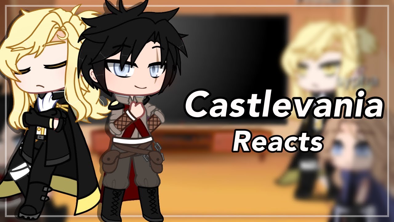 ✨Castlevania Reacts // Gacha Club✨