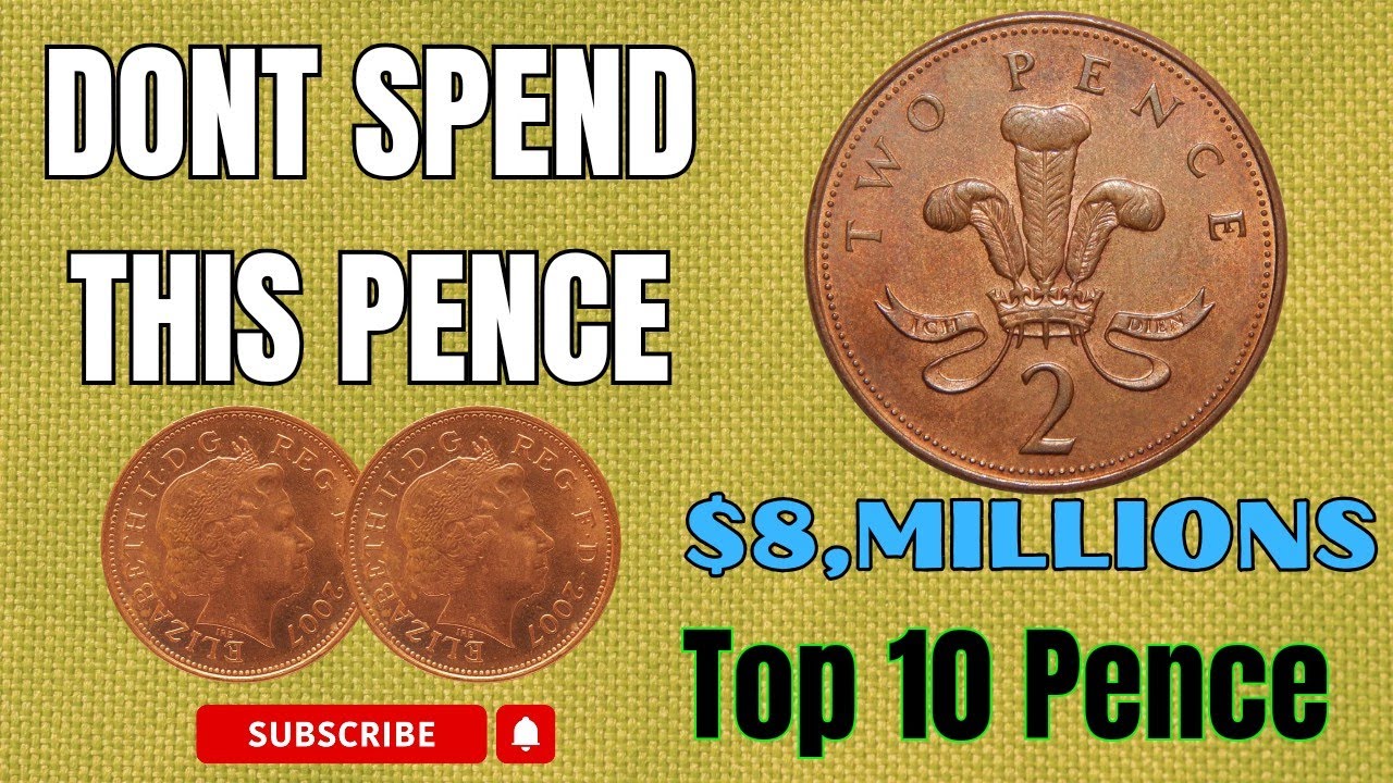 UK TWO PENCE THE TOP 10 ULTRA VALUABLE UK 2 PENCE COINS! 2 PENCE COIN WORTH A LOT OF MONEY