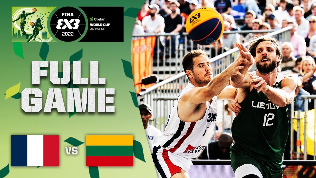 France v Lithuania | Men Semi-Final | Full Game | Crelan FIBA 3x3 World Cup 2022 | 3x3 Basketball