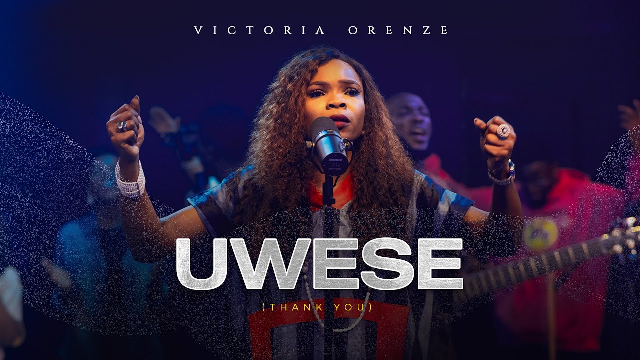 VICTORIA ORENZE - UWESE (THANK YOU)