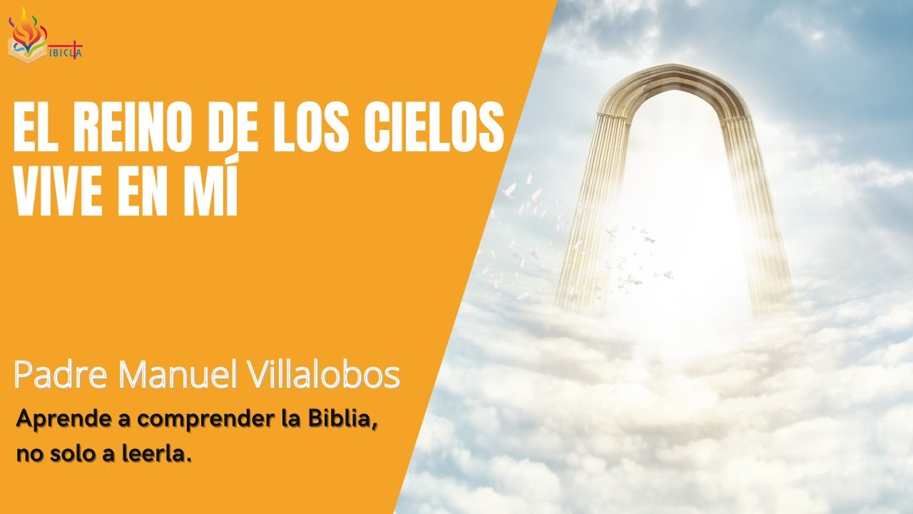 El reino de los cielos vive en mí