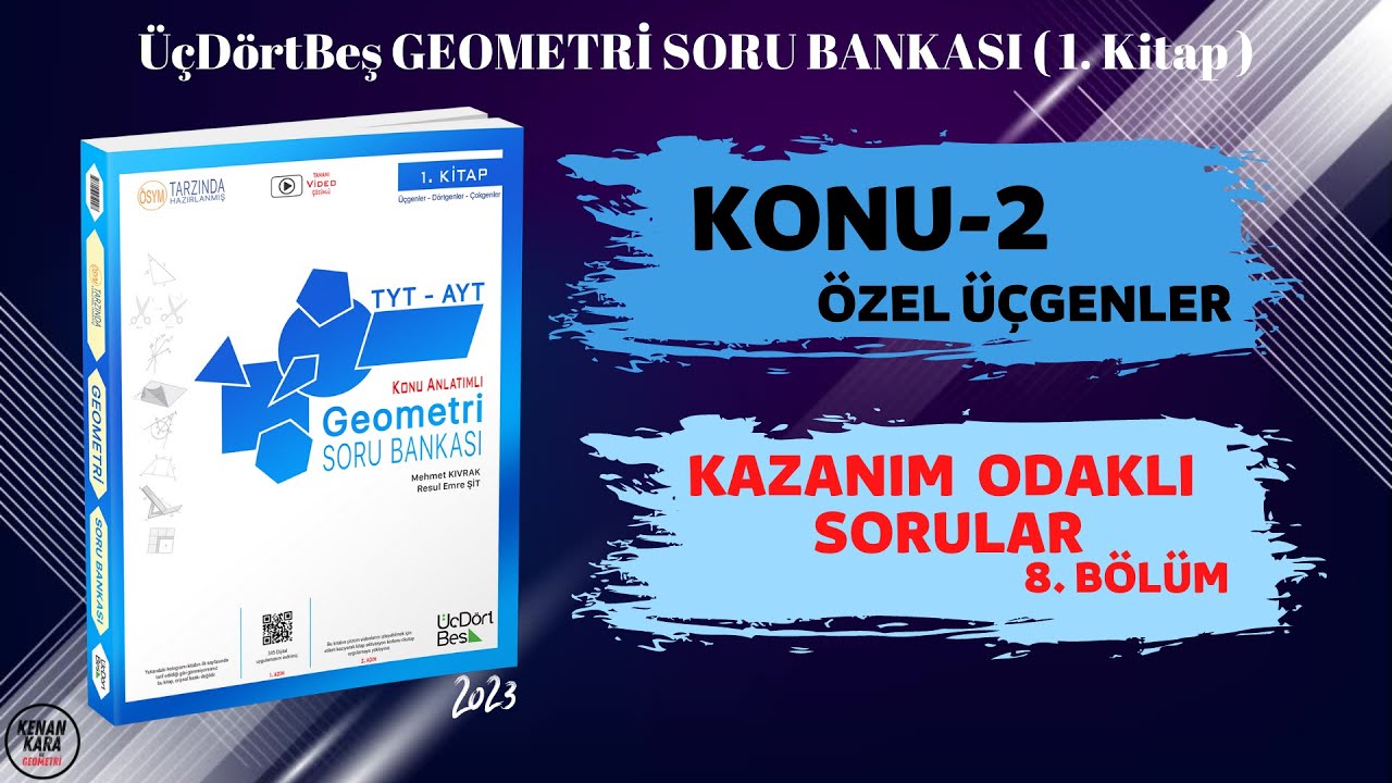8. BÖLÜM | KAZANIM ODAKLI SORULAR | ÖZEL ÜÇGENLER | ÜçDörtBeş GEOMETRİ SORU BANKASI