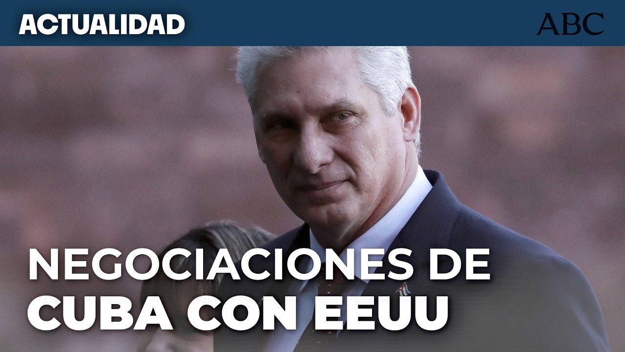 CUBA admite que negocia reformas internas con ESTADOS UNIDOS por primera vez
