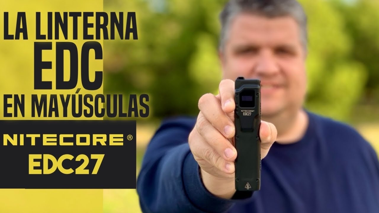 NITECORE EDC27: linterna EDC ideal. Revisión EDC4K