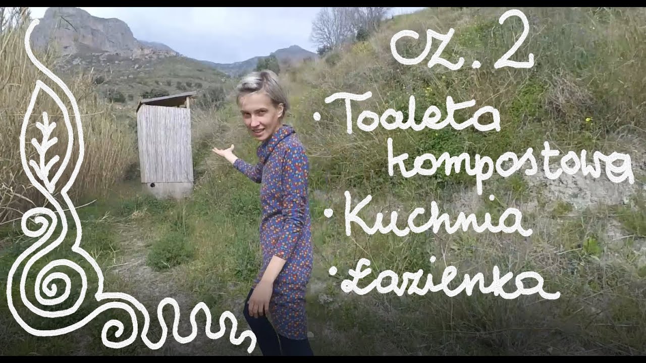 Jak mieszkaliśmy w Hiszpanii - toaleta kompostowa, niezależna kuchnia, łazienka i pralka, cz.2