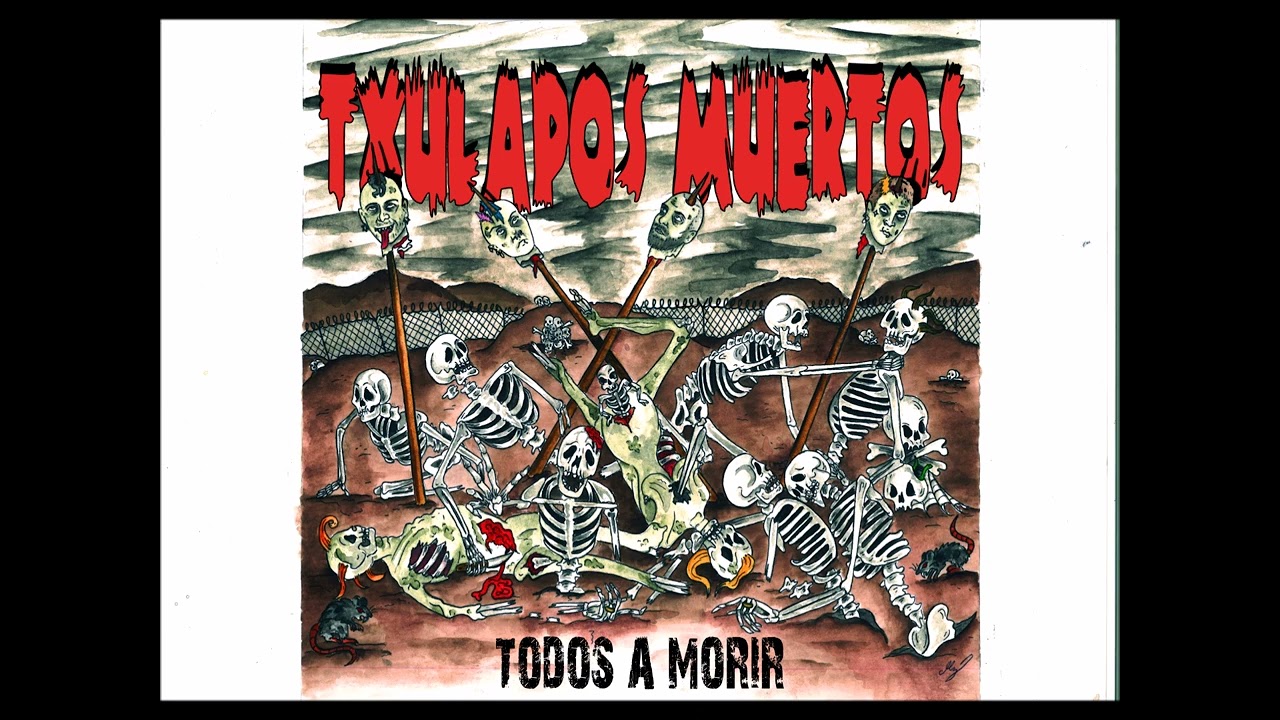 TXULAPOS MUERTOS - TODOS A MORIR (2025) (Disco Completo)