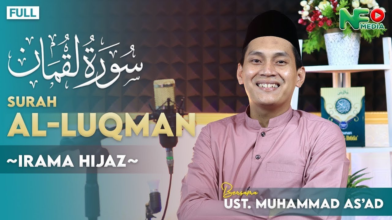 Murottal Merdu SURAT AL-LUQMAN [Full] Irama HIJAZ - Ust. Muhammad As'ad