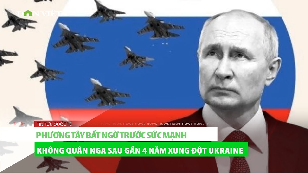 Phương Tây bất ngờ trước sức mạnh của không quân Nga sau 4 năm xung đột