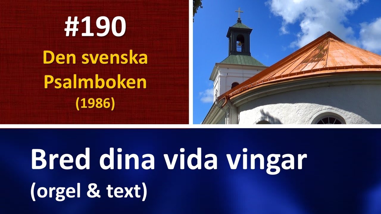 (Sv. Ps. 190) Bred dina vida vingar (orgel & text)