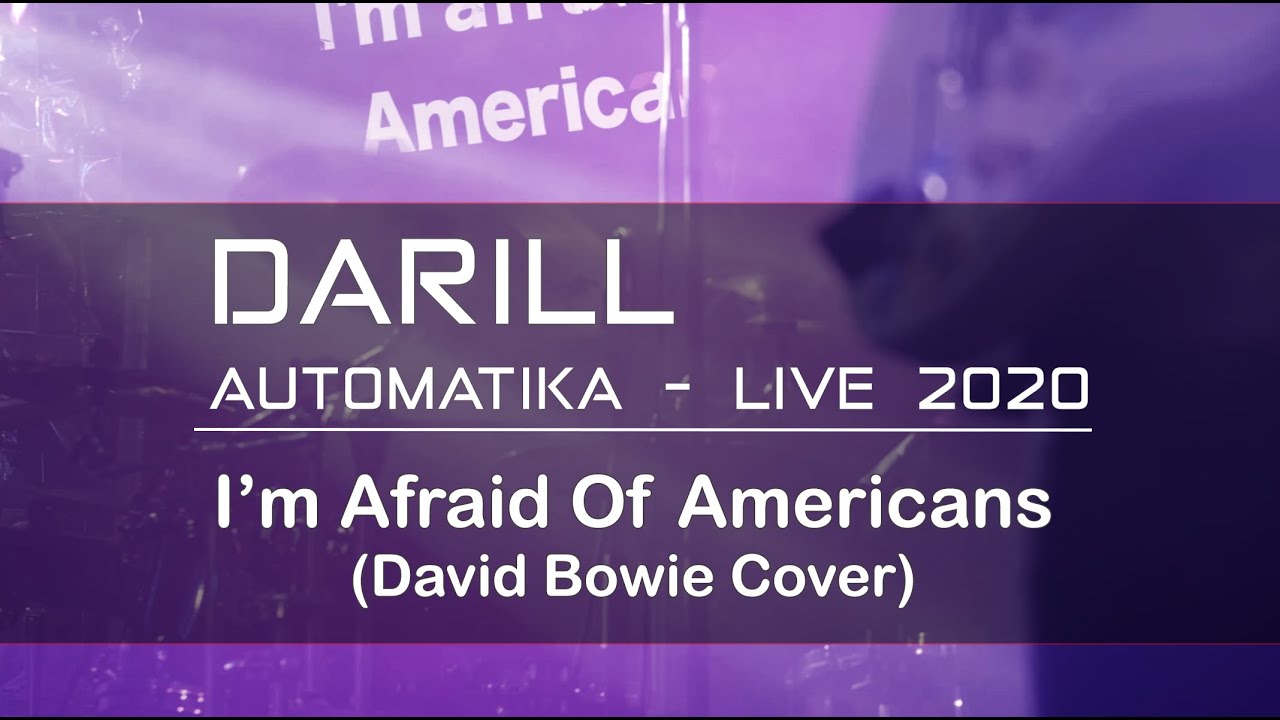 Darill - I'm Afraid Of Americans (David Bowie cover) - Live 2020