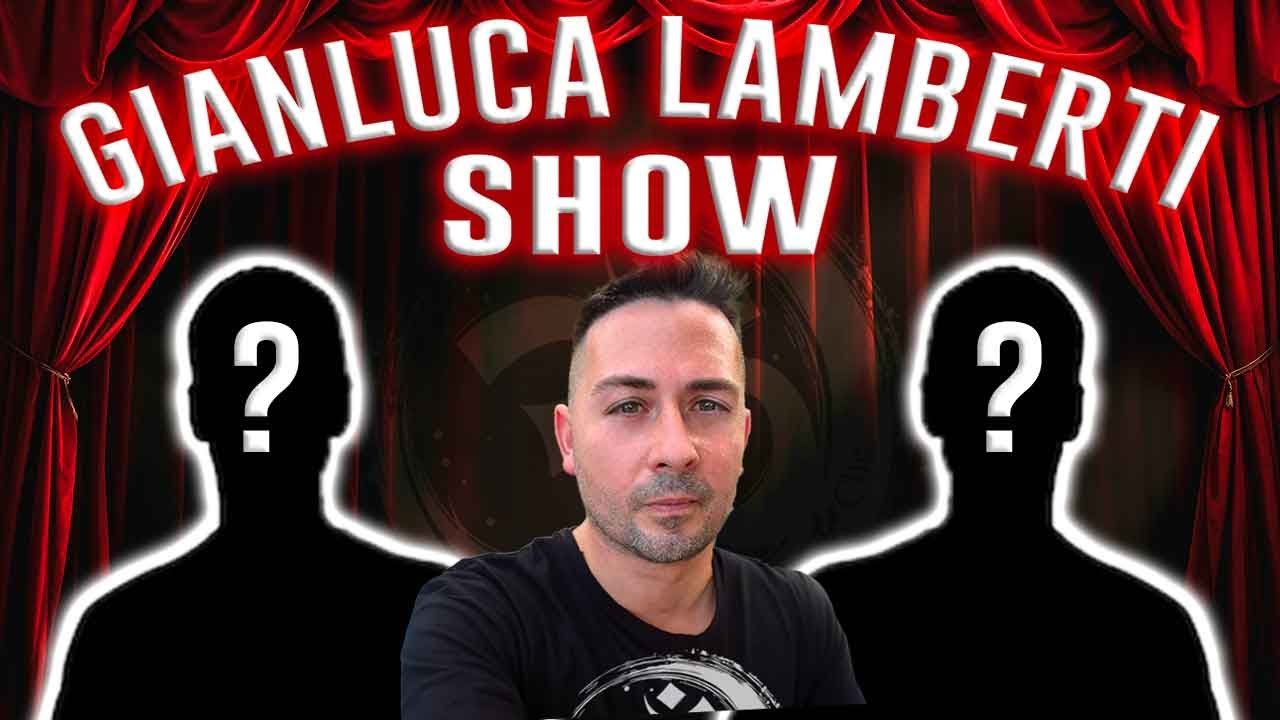 GIANLUCA LAMBERTI SHOW con GIOVANNI VOTA e FILIPPO ROSSI