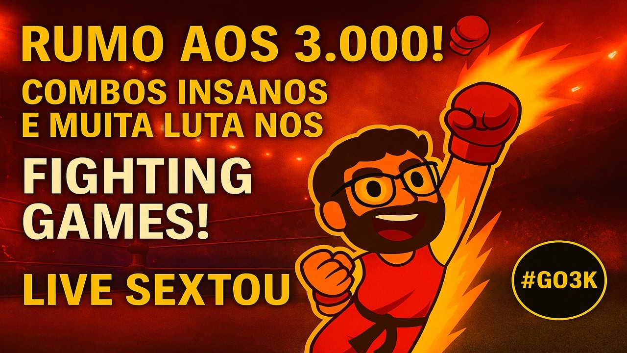 🔴RUMO AOS 3.000! 🥊 COMBOS INSANOS E MUITA LUTA NOS FIGHTING GAMES! | LIVE SEXTOU