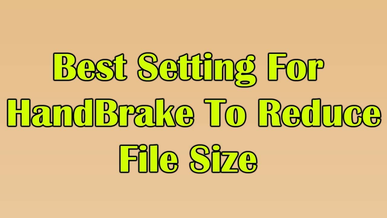 best setting for handbrake