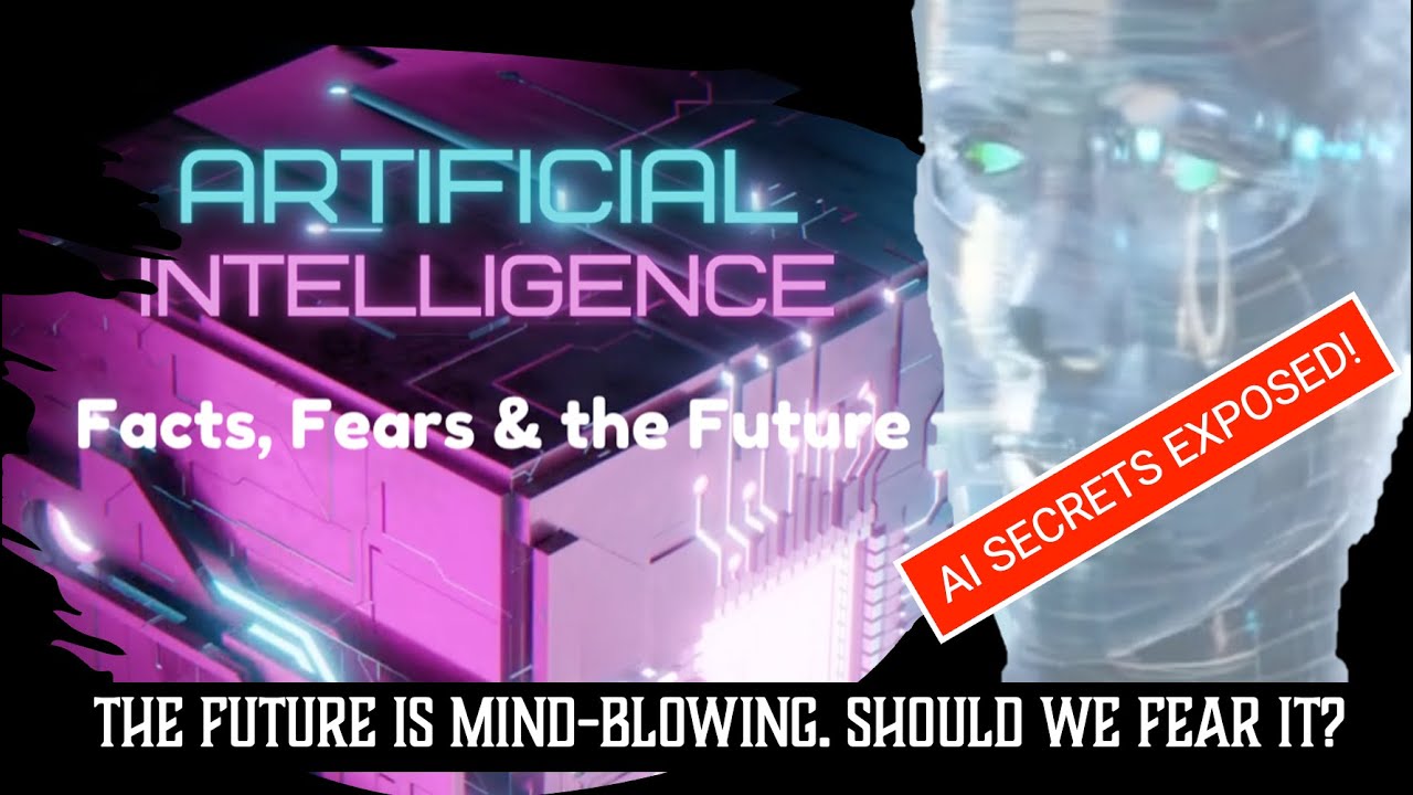 AI SECRETS EXPOSED!  Facts, Fears and the Future. Scary or Awesome? 4K