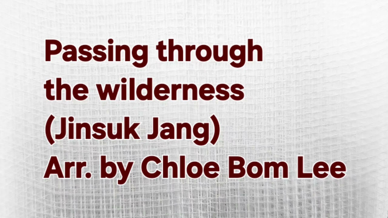 Passing through the wilderness 