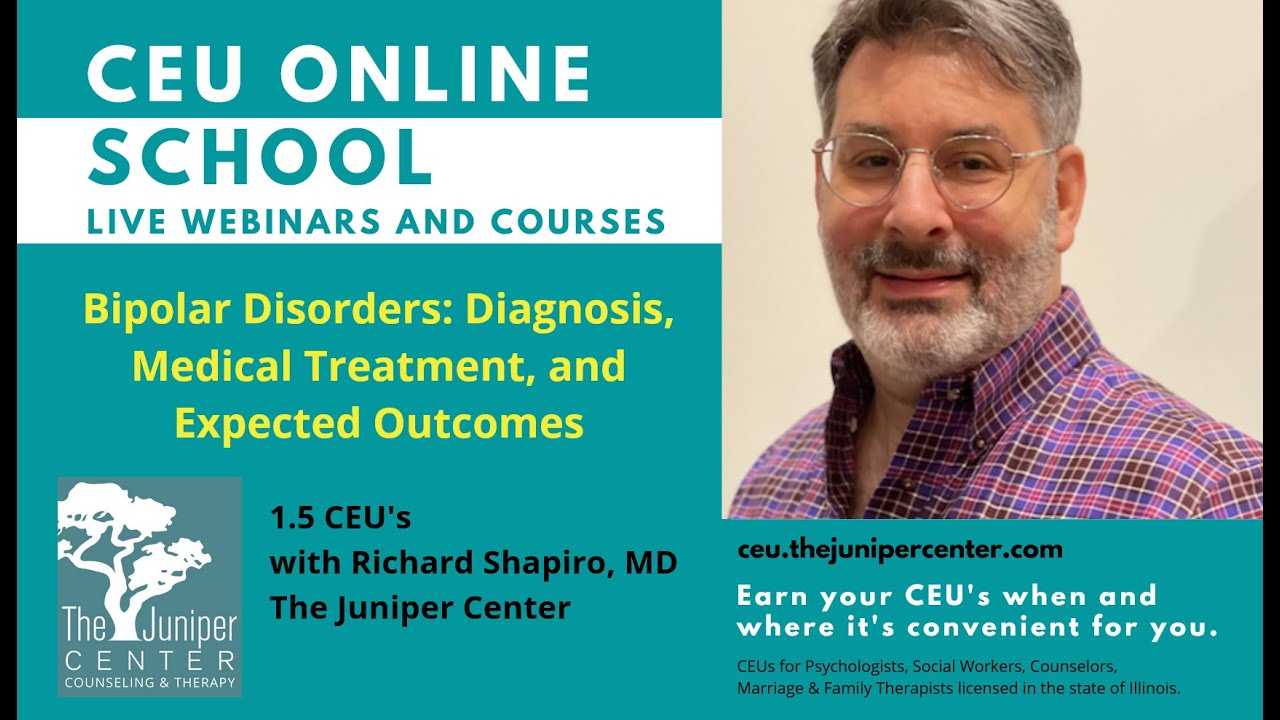 Bipolar Disorders  Diagnosis, Medical Treatment, and Expected Outcomes