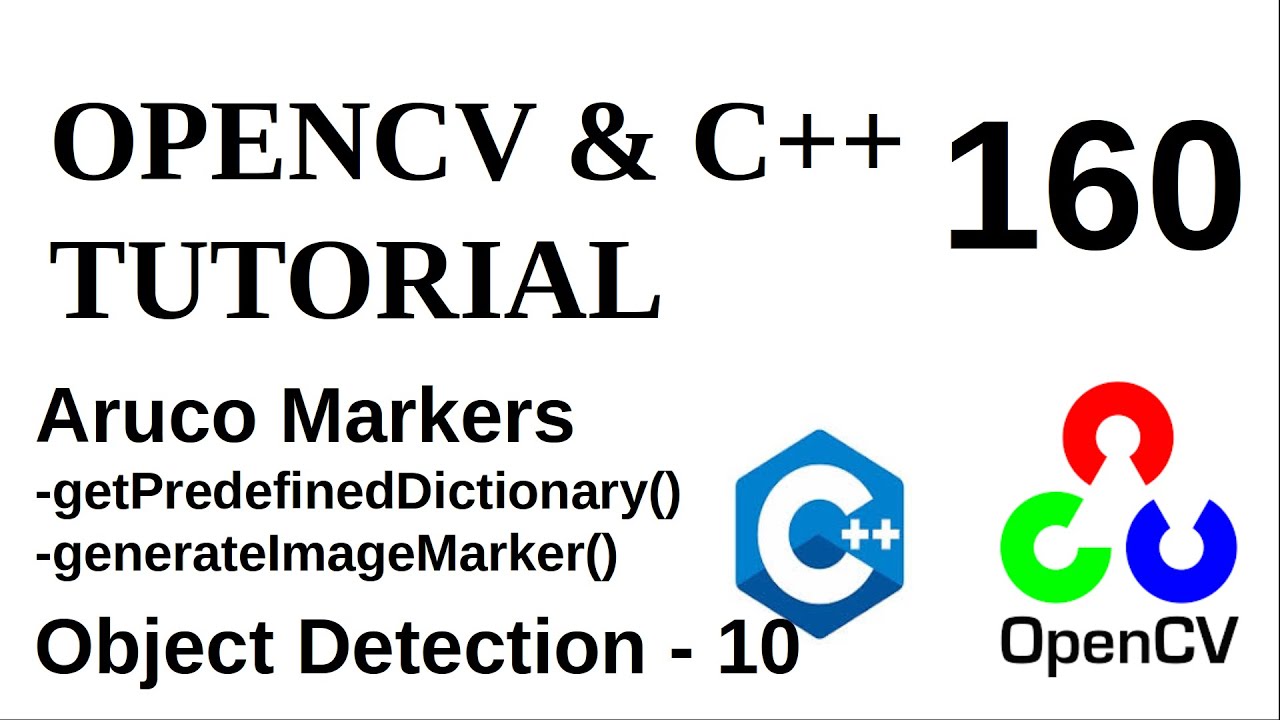 OPENCV & C++ TUTORIALS - 160 | Aruco Markers |  getPredefinedDictionary() - generateImageMarker()