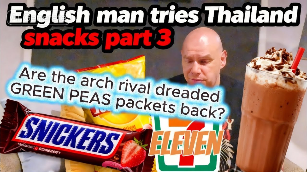 English Man Tries Thailand Snacks Part 3. Are the dreaded green peas packets back? 7-11 snacks