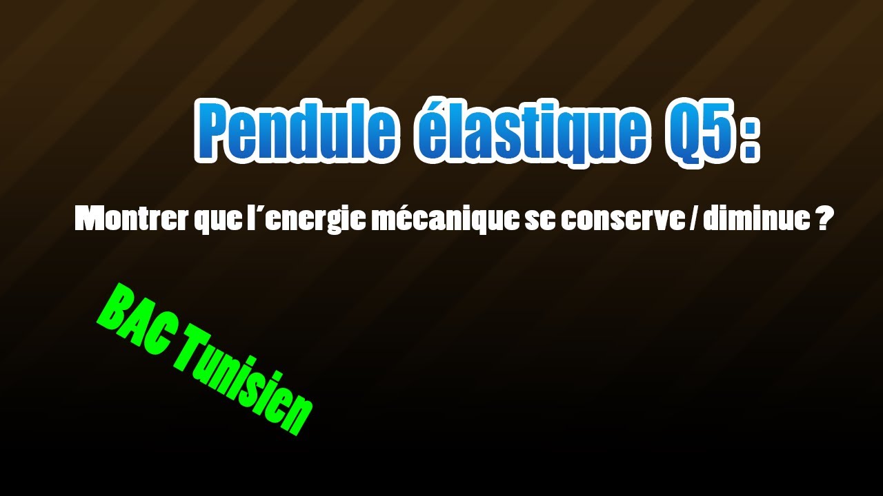 pendule élastique montrer que l'energie totale se conserve