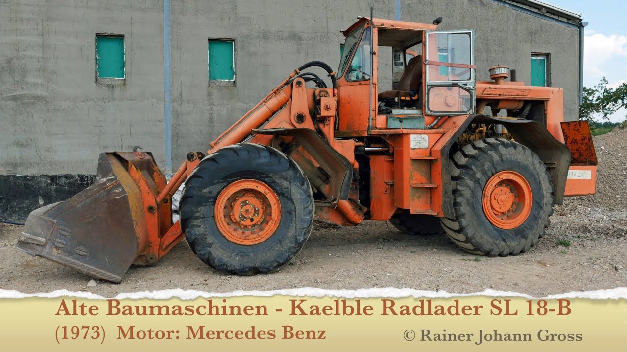 Alte Baumaschinen - Kaelble Radlader SL 18-B (1973) Motor: Mercedes Benz