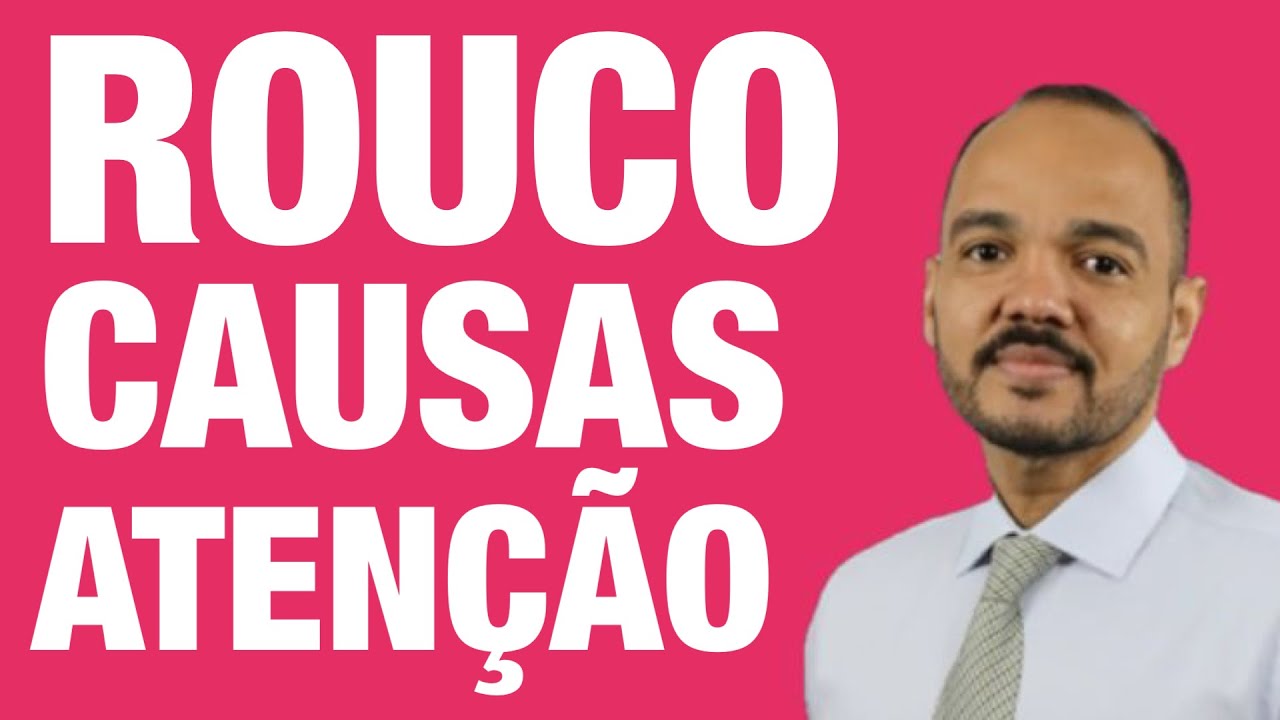 VOZ ROUCA &ndash; O QUE PODE SER? Quando devo me preocupar com esse sintoma?
