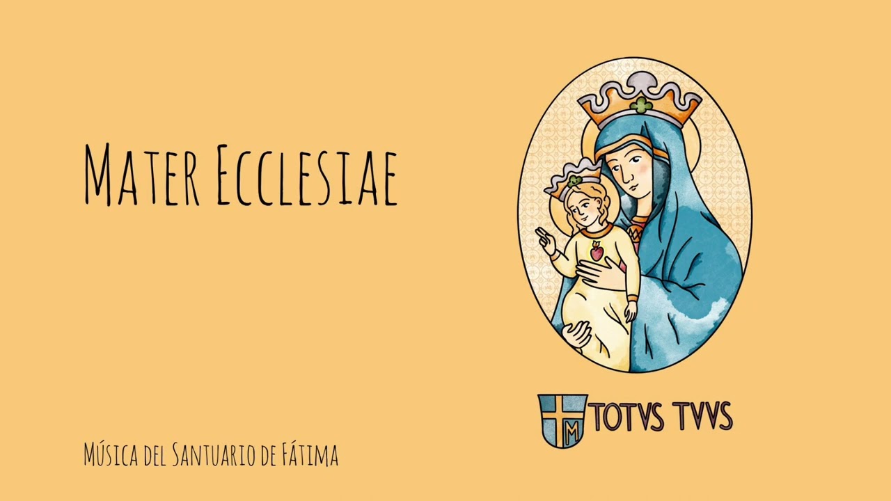 Mater Ecclesiae - Música del Santuario de Fátima