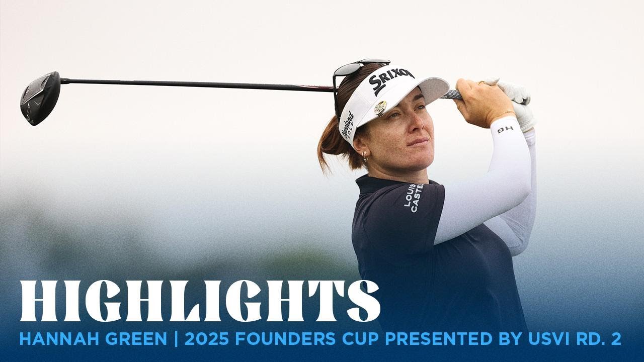 Hannah Green Highlights | 2025 Founders Cup presented by USVI Round 2