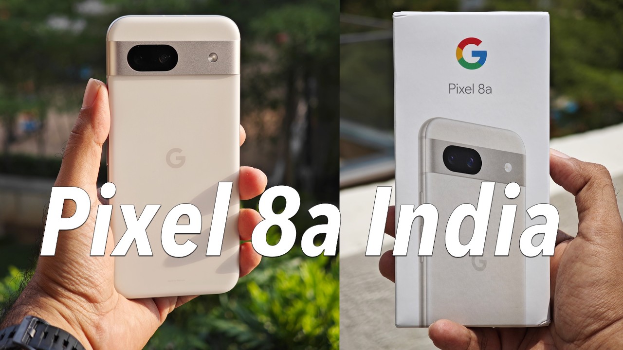 Смартфон Pixel 8a в Индии. Мои сырые мысли