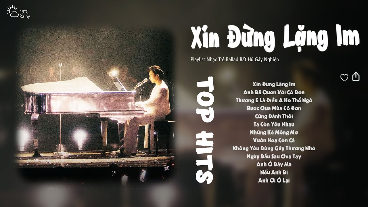 Xin Đừng Lặng Im, Bước Qua Mùa Cô Đơn, Lạ Lùng | Những Bản Hits Ballad Cực Hay Gây Nghiện Nhất