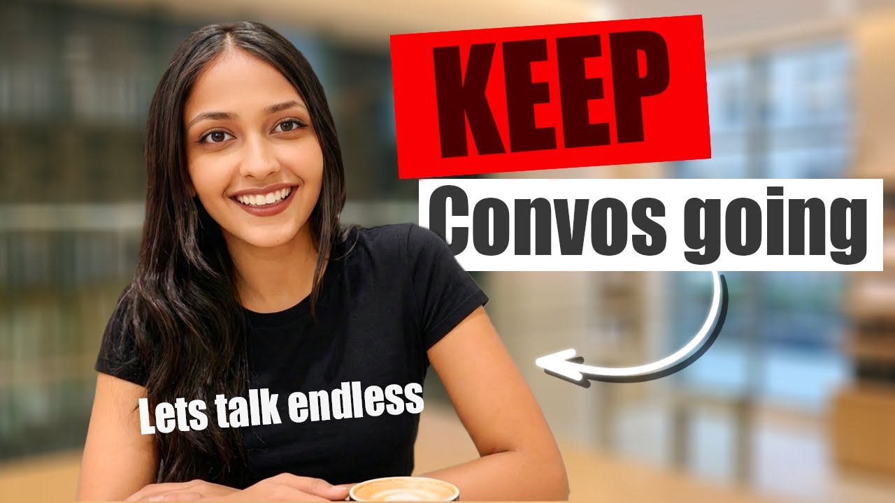 How to keep a conversation going: 6 simple tips to fix it.