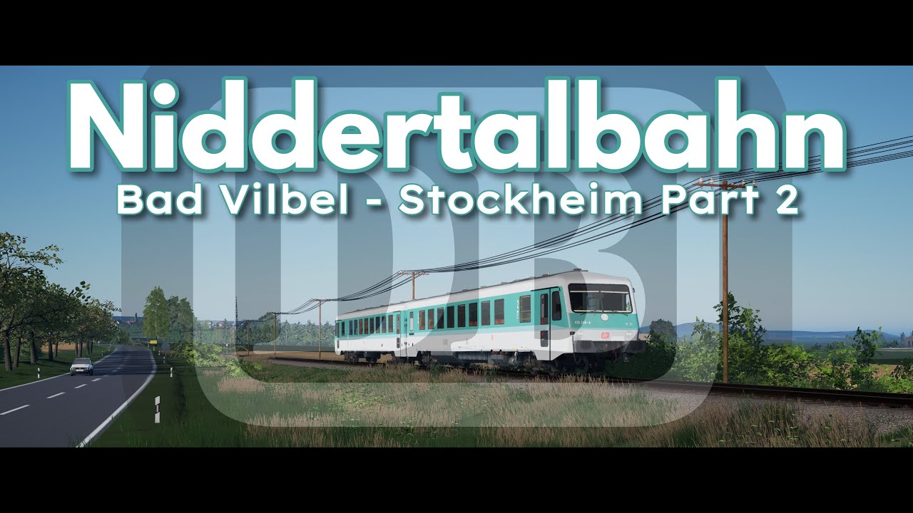 Train Sim World 3: Niddertalbahn | Bad Vilbel - Stockheim | Part 2