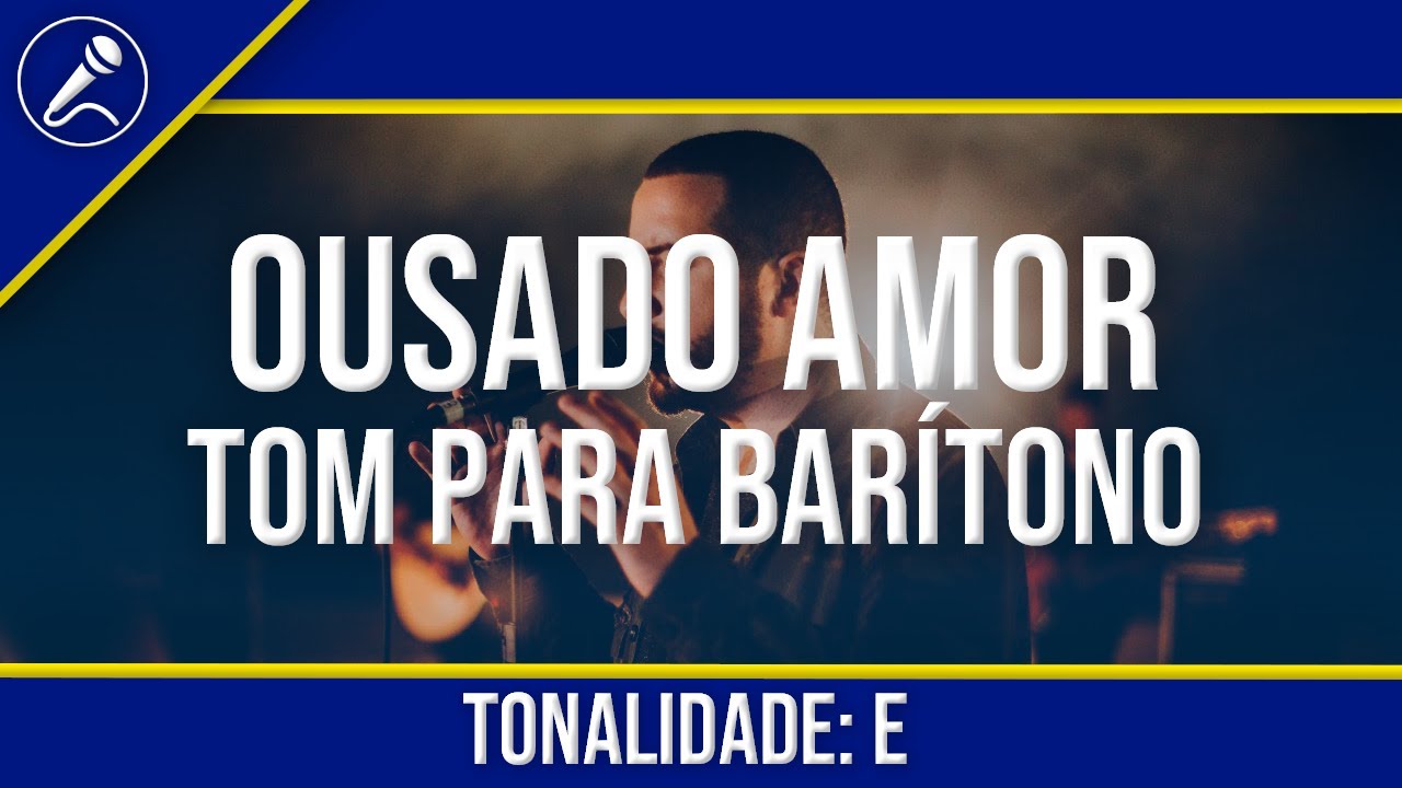 Ousado Amor Playback com Letra -Tom Masculino (BAR&Iacute;TONO)