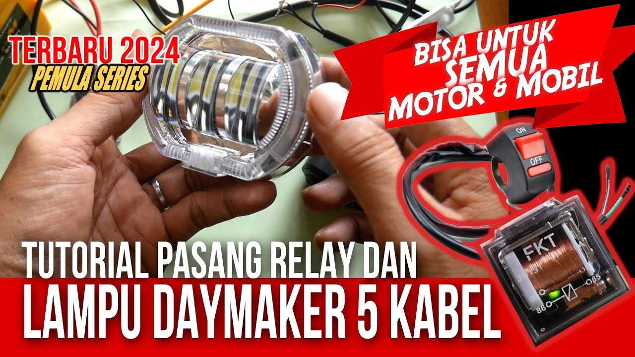 CARA TERMUDAH PASANG RELAY & SAKLAR UNTUK LAMPU  DAYMAKER 5 KABEL