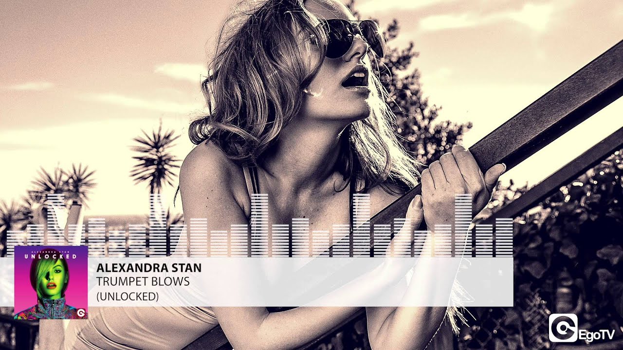 ALEXANDRA STAN - Trumpet Blows