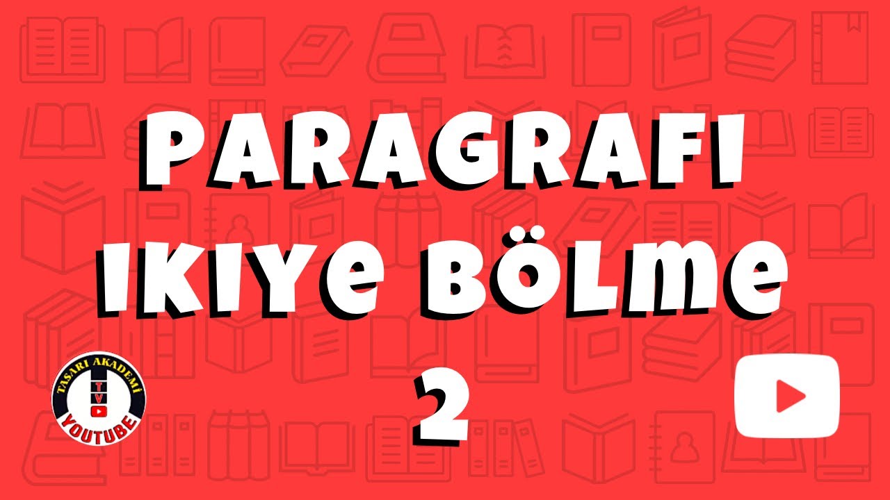 TÜRKÇE - PARAGRAFI İKİYE BÖLME - 2