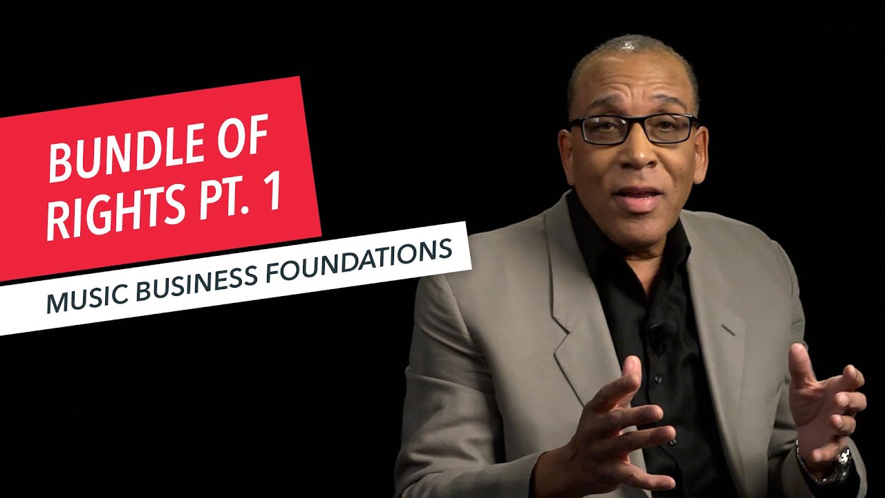 Music Business Foundations: Bundle of Rights | Performing Arts Copyright | Berklee 25/42
