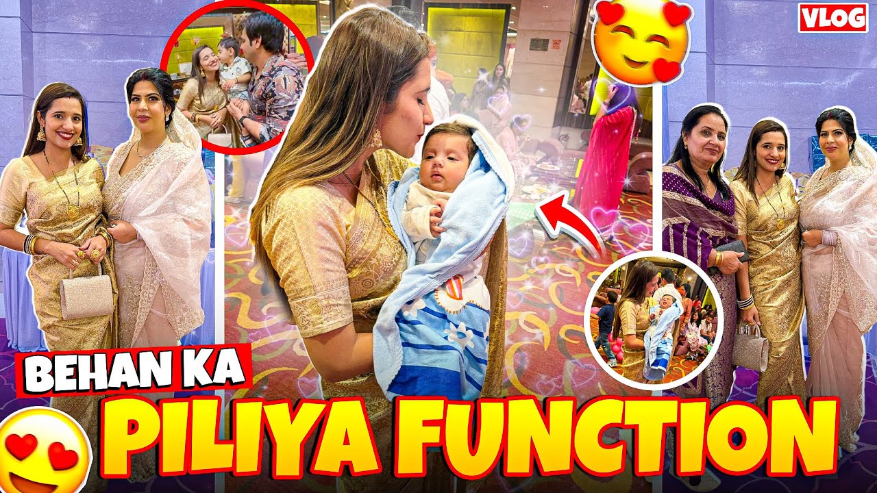 बहन के piliya function में गए 😍