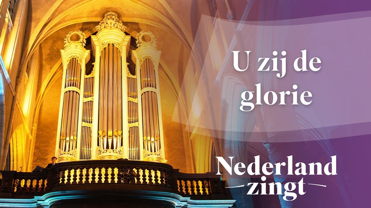 U zij de glorie - Nederland Zingt