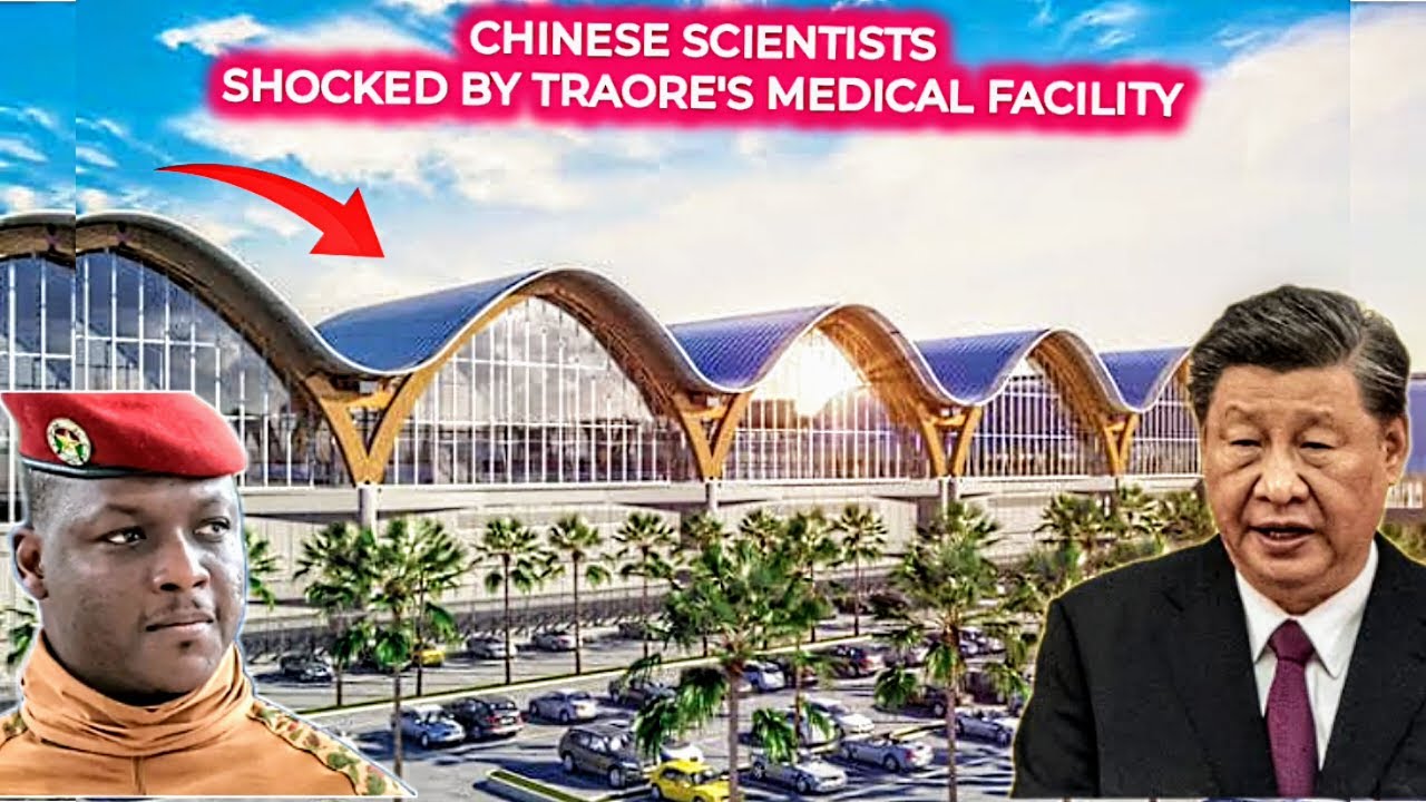 CHINESE SCIENTISTS SHOCKED BY TRAORE'S BILLION MEDICAL FACILITY