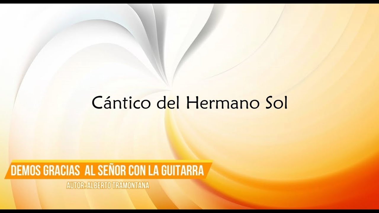 Cántico del Hermano Sol - San Francisco de Asís - Alberto Tramontana.