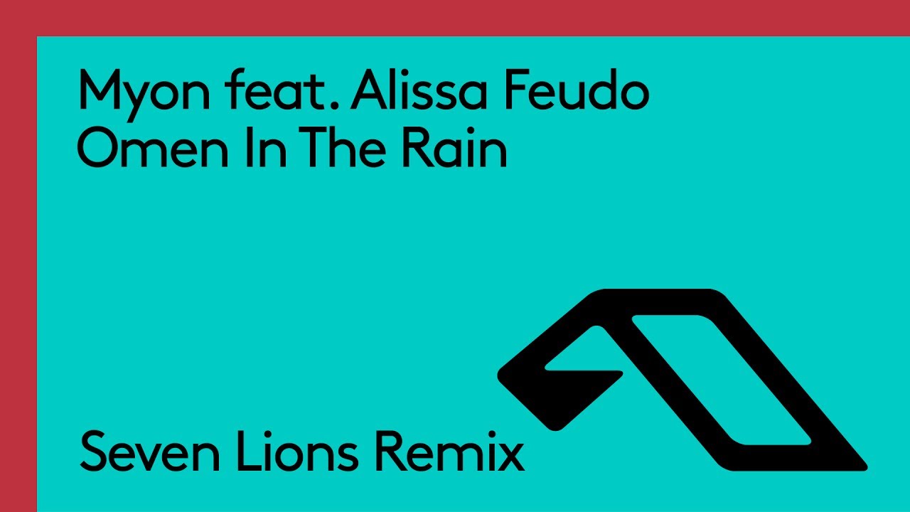 Myon feat. Alissa Feudo - Omen In The Rain (Seven Lions Remix)