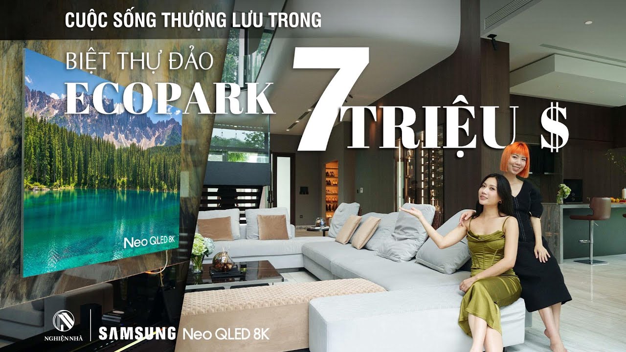 Cuộc sống THƯỢNG LƯU trong Biệt thự đảo Ecopark 7 Triệu $