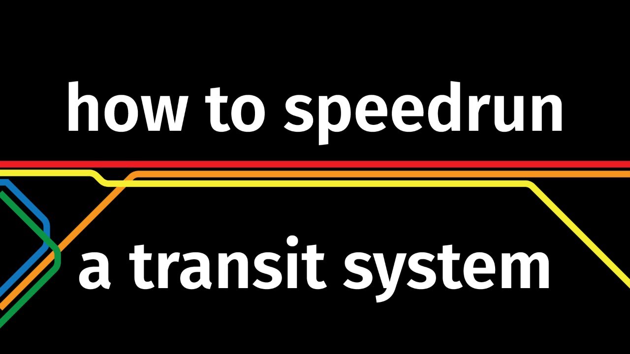 How to Speedrun a Transit System