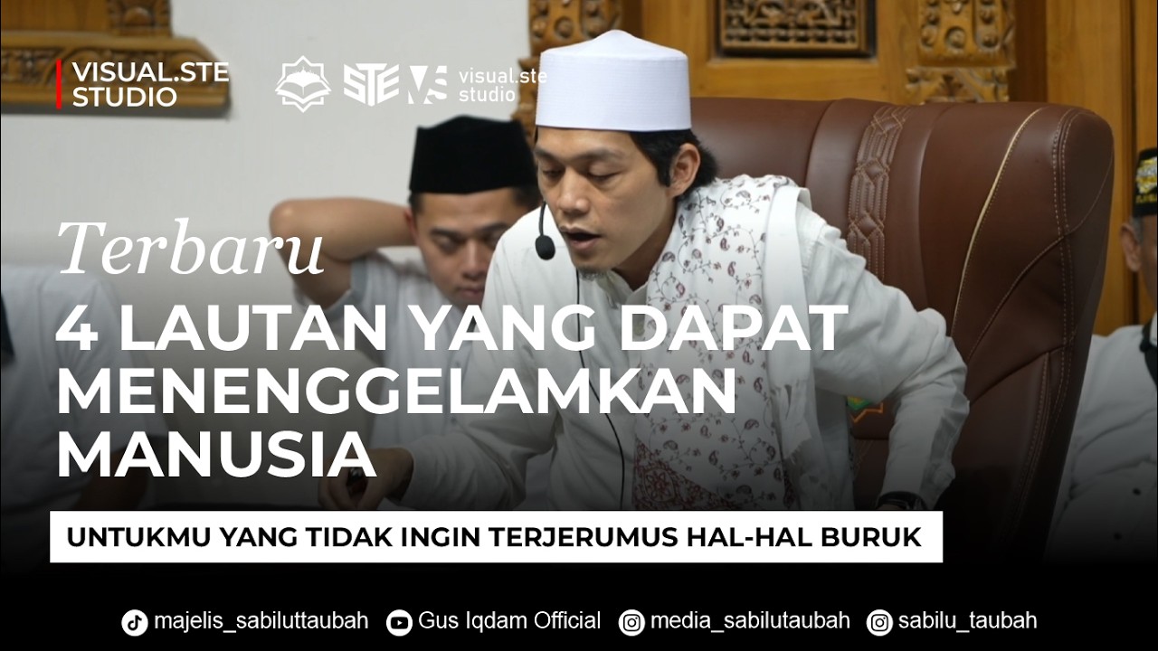 LAUTAN YANG MENENGGELAMKAN MANUSIA - DAWUH GUS IQDAM