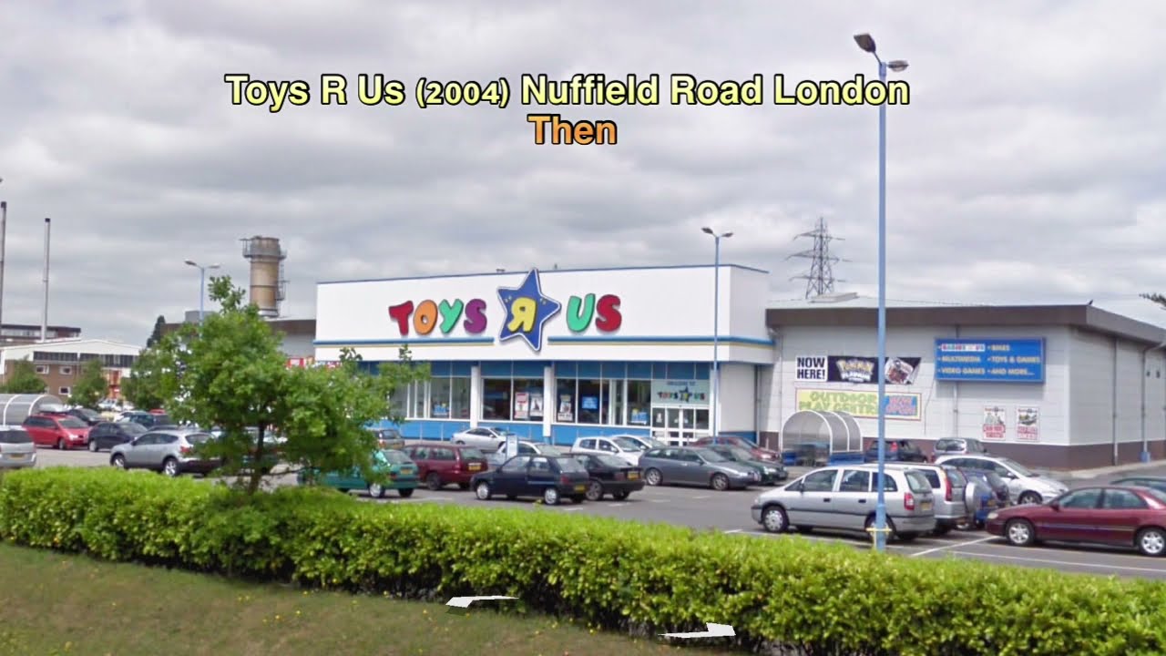 Toys R US Then Vs now (Uk Edition)